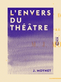 J. Moynet - L'Envers du théâtre - Machines et décorations.