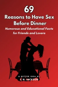 69 Reasons to Have Sex Before Dinner