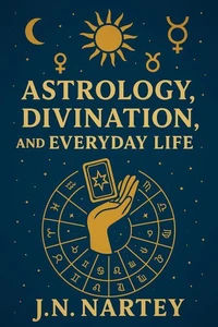 Astrology, Divination, and Everyday Life