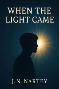 When the Light Came :Ethan's Story