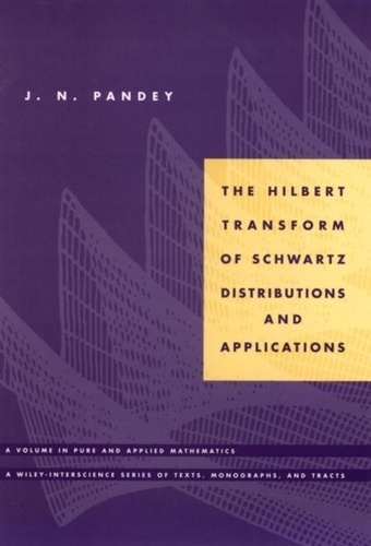 J-N Pandey - The Hilbert Transform Of Schwartz Distributions And Applications.