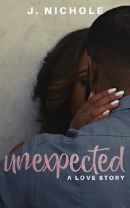  J. Nichole - Unexpected: A Love Story.