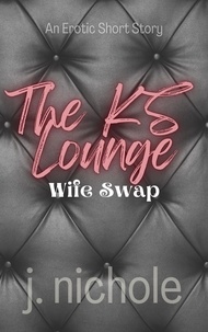  J. Nichole - Wife Swap: An Erotic Short Story - KS Lounge, #3.