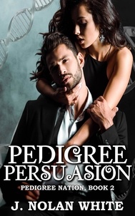  J Nolan White - Pedigree Persuasion - Pedigree Nation, #2.