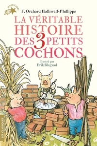 J. Orchard Halliwell-Philipps - La véritable histoire des trois petits cochons.