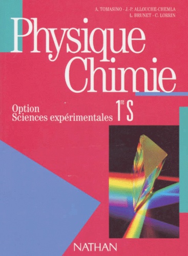 J-P Allouche-Chemla et Adolphe Tomasino - Physique Chimie 1ere S. Option, Sciences Experimentales.