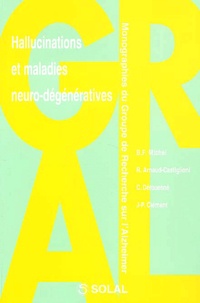 J-P Clément et  Collectif - Hallucinations Et Maladies Neuro-Degeneratives.