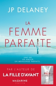 J.P. Delaney - La femme parfaite.