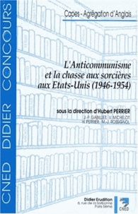 J.-p. Gabilliet et V. Michelot - L'anticommunisme et la chasse aux sorcières aux États-Unis, 1946-1954.