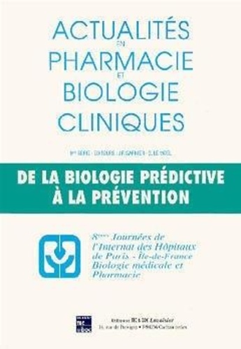 J-P Garnier - De la biologie prédictive à la prévention - 8e Journées de l'Internat des hôpitaux de Paris-Ile-de-France, Biologie médicale et pharmacie [24-25-26-27 mars 1997.