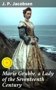 Marie Grubbe, a Lady of the Seventeenth Century