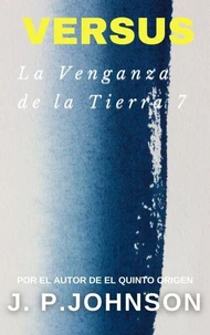 La Venganza de la Tierra 7. Versus