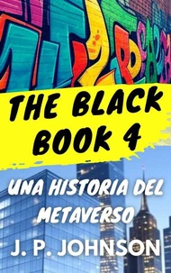 The Black Book 4. Una Historia del Metaverso