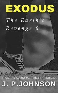 The Earth’s Revenge 6  Exodus