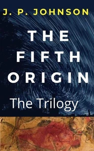 The Fifth Origin. The Trilogy