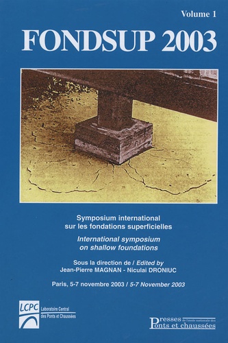 J-P Magnan et  Collectif - Fondsup 2003 - Symposium international sur les fondations superficielles Volume 1.