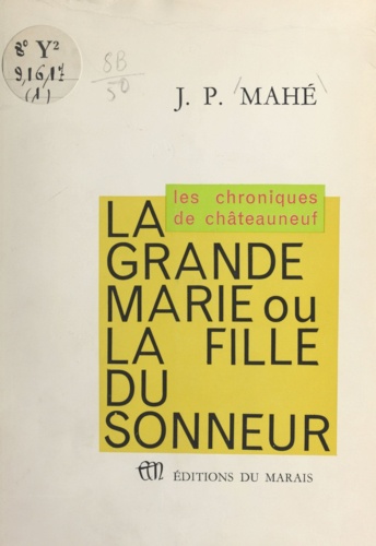 La grande Marie. Ou la fille du sonneur