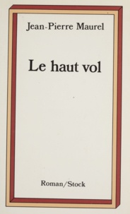 J-P Maurel - Le Haut vol.