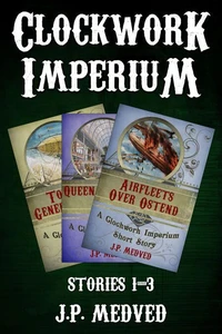 Clockwork Imperium Stories 1-3