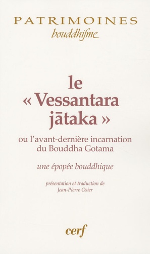 J-P Osier - Le "Vessantara Jataka" ou l'avant dernière incarnation du Bouddha Gotama - Une épopée bouddhique.