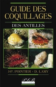 J-P Pointier et D Lamy - Guide Des Coquillages Des Antilles.
