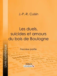 Les duels, suicides et amours du bois de Boulogne