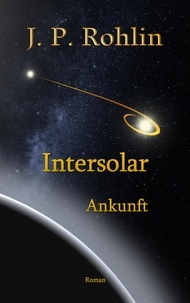 J. P. Rohlin - Intersolar Band 3 - Ankunft.