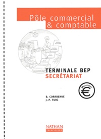 J-P Turc et Bernadette Corroenne - Pole Commercial Et Comptable Terminale Bep Secretariat.