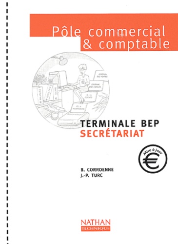 J-P Turc et Bernadette Corroenne - Pole Commercial Et Comptable Terminale Bep Secretariat.