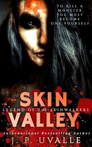  J. P. Uvalle - Skin Valley - Legend of the Skinwalkers.