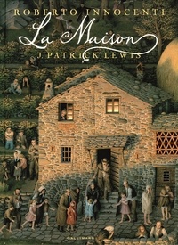 J. Patrick Lewis et Roberto Innocenti - La maison.