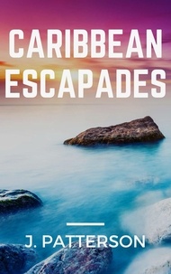  J. Patterson - Caribbean Escapades.