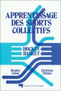 J Pelchat/caron - Apprentissage des sports collectifs. hockey basket.
