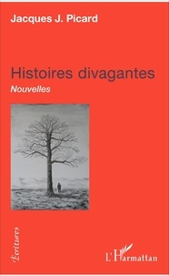 J. picard Jacques - Histoires divagantes.