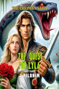 The Trionian Saga - Part Three: The Quest for Lyla