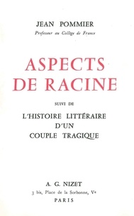 J Pommier - Aspects De Racine, Suivi De L'Histoire D'Un Couple Tragique.
