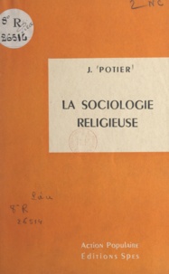 J. Potier - La sociologie religieuse.