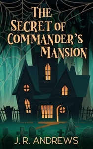  J. R. Andrews - The Secret of Commander's Mansion.