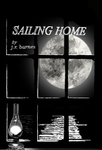  j. r. Barnes - Sailing Home.