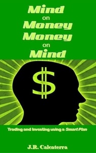  J.R. Calcaterra - Mind on Money – Money on Mind.