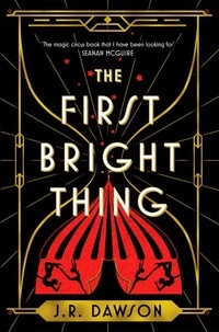 Téléchargement gratuit d'ebook The First Bright Thing PDB PDF RTF par J. R. Dawson (French Edition) 9781035018222