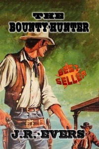  J.R. Evers - The Bounty Hunter.