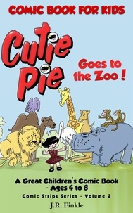  J.R. Finkle - Comic Book for Kids: Cutie Pie Goes to the Zoo - Comic Strips, #2.
