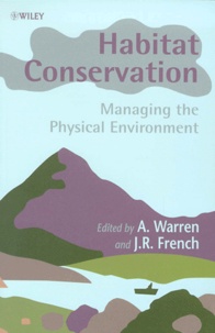 J-R French et A Warren - Habitat Conservation. Managing The Physical Environment.