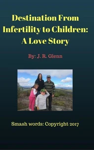 Destination From Infertility to Children: A Love Story