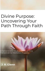 Divine Purpose: Uncovering Your Path Through Faith