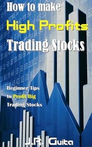  J.R. Guita - How to make High Profits Trading Stocks.