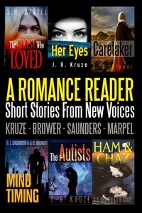  J. R. Kruze et  C. C. Brower - A Romance Reader: Short Stories From New Voices - Speculative Fiction Parable Anthology.