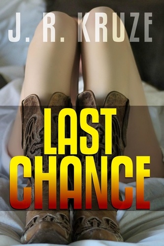  J. R. Kruze - Last Chance - Short Fiction Clean Romance Cozy Mystery Fantasy.