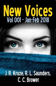  J. R. Kruze et  R. L. Saunders - New Voices Vol 001 Jan-Feb 2018 - Short Story Fiction Anthology.